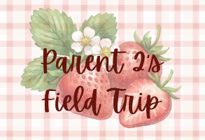 Parent 2's Field Trip